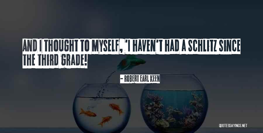 Robert Earl Keen Quotes 1104685