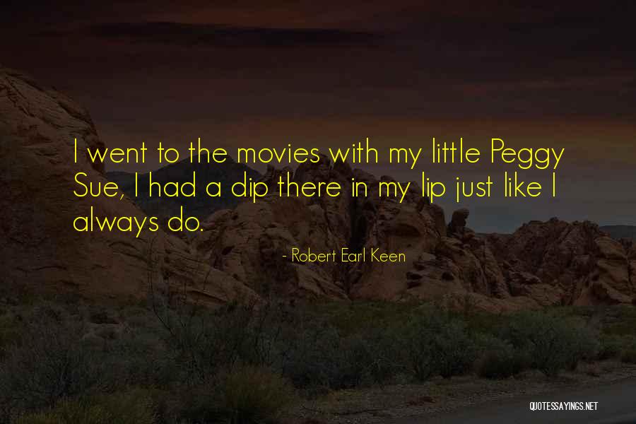 Robert Earl Keen Quotes 990820 Robert Earl Keen Quotes 990820