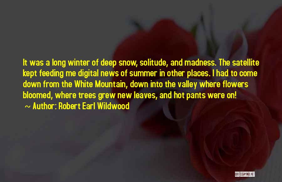 Robert Earl Wildwood Quotes 1001016