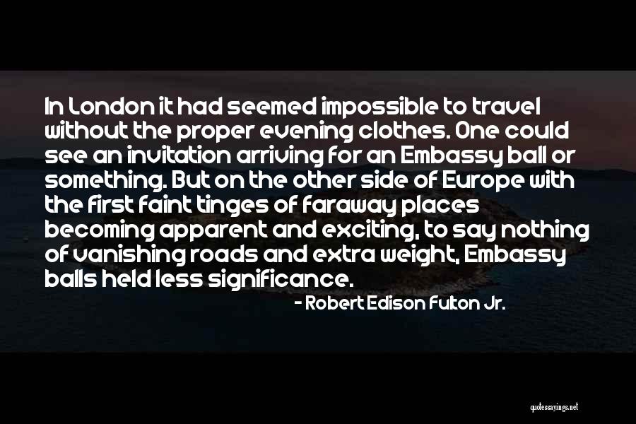 Robert Edison Fulton Jr. Quotes 1629744 Robert Edison Fulton Jr. Quotes 1629744