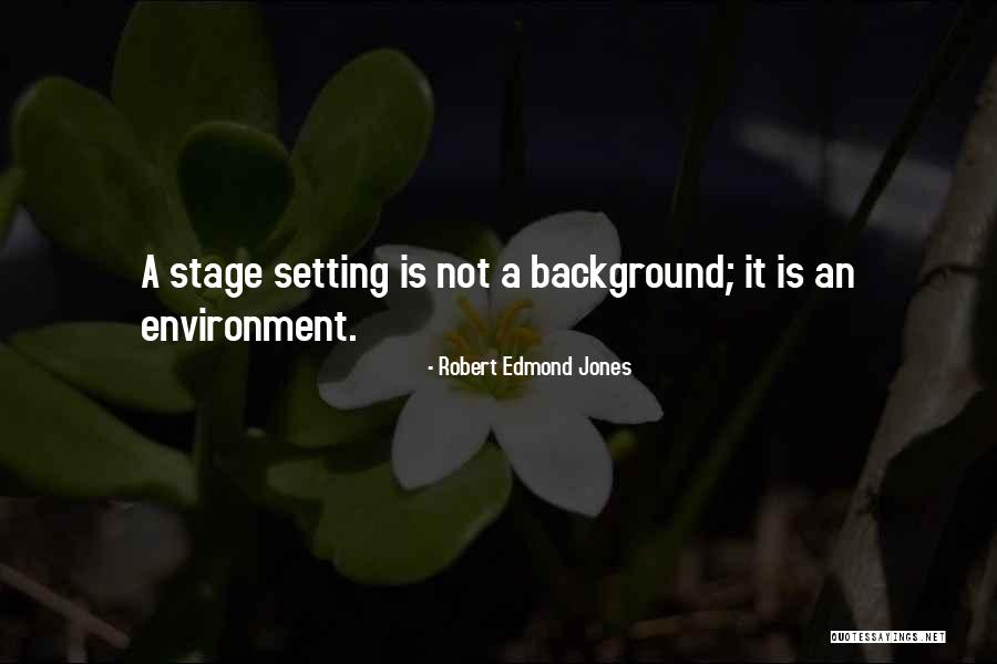 Robert Edmond Jones Quotes 1816139 Robert Edmond Jones Quotes 1816139