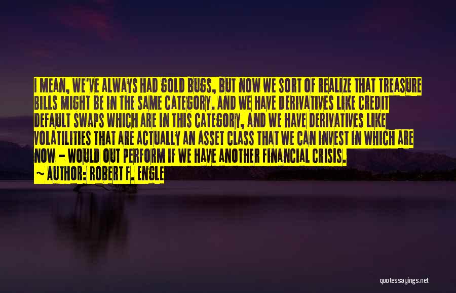 Robert Engle Quotes By Robert F. Engle