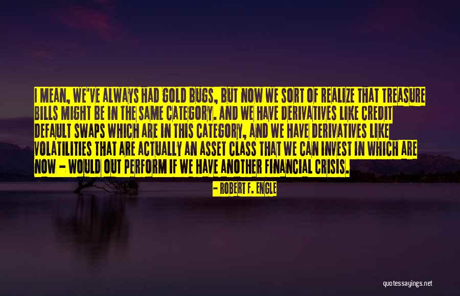 Robert Engle Quotes By Robert F. Engle