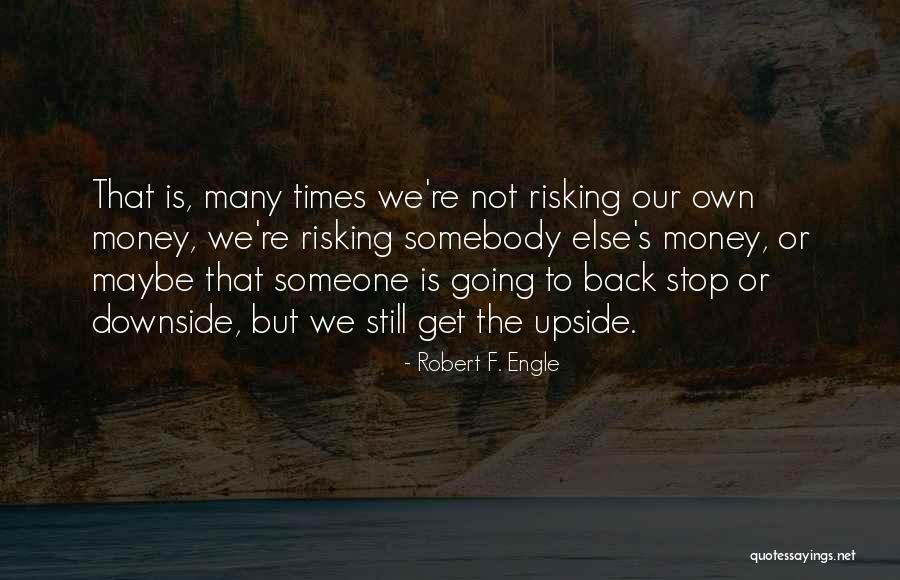 Robert Engle Quotes By Robert F. Engle