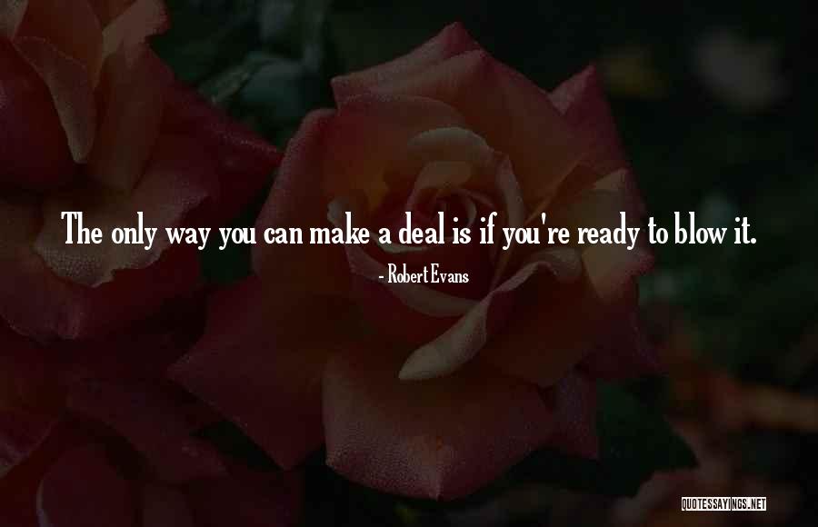 Robert Evans Quotes 1908291 Robert Evans Quotes 1908291