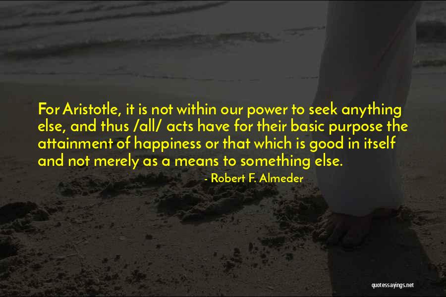 Robert F. Almeder Quotes 420116