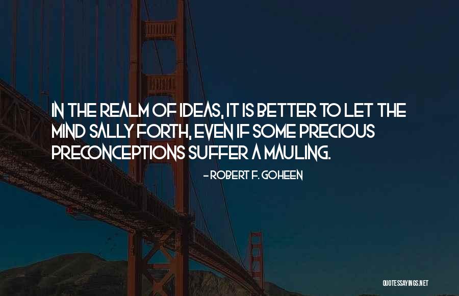 Robert F. Goheen Quotes 1930822 Robert F. Goheen Quotes 1930822