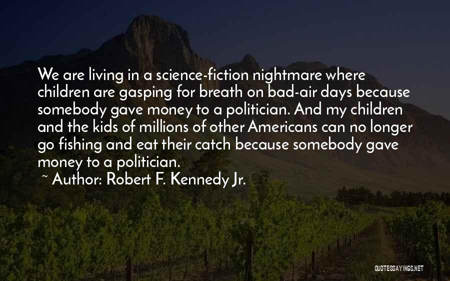 Robert F. Kennedy Jr. Quotes 1835595