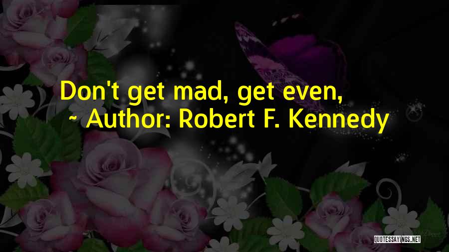 Robert F. Kennedy Quotes 606763