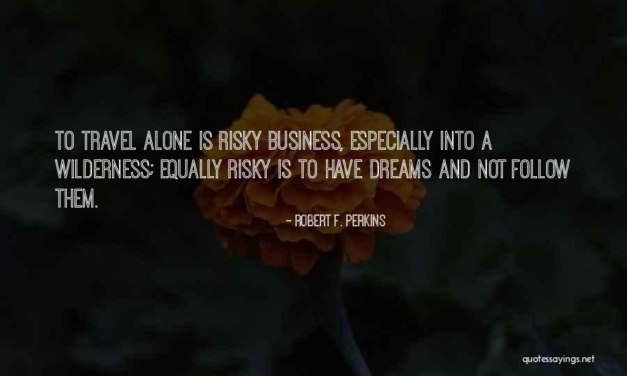 Robert F. Perkins Quotes 2164240 Robert F. Perkins Quotes 2164240
