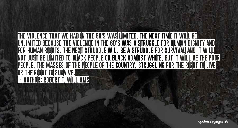 Robert F. Williams Quotes 2215797