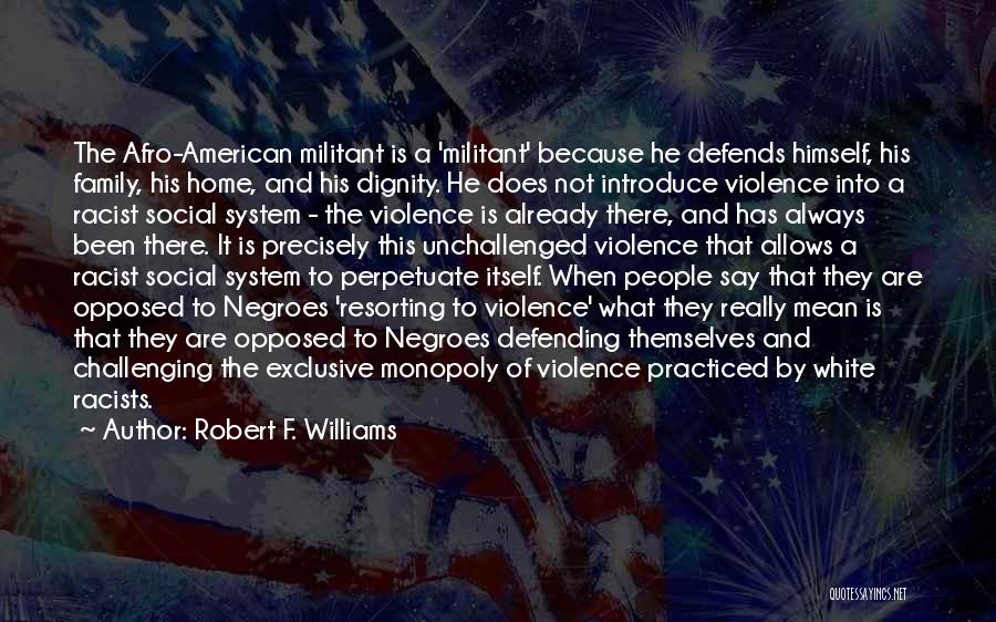 Robert F. Williams Quotes 2269275