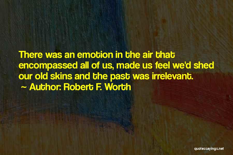 Robert F. Worth Quotes 269613