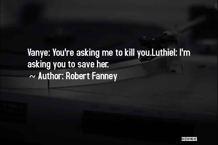 Robert Fanney Quotes 1348708