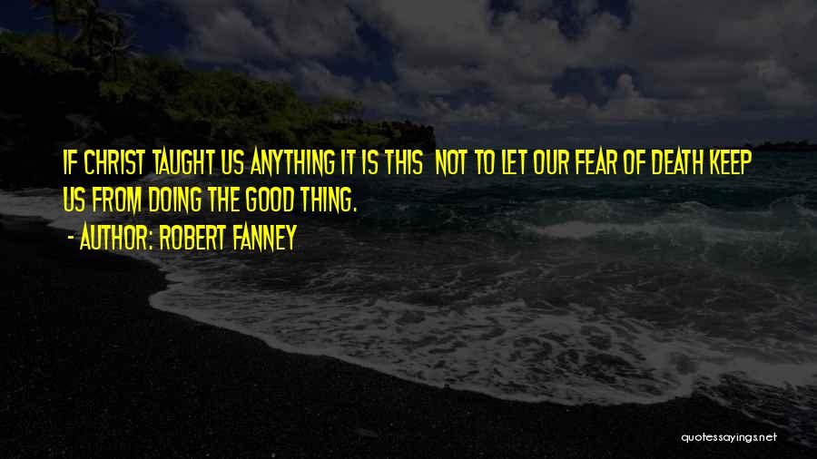 Robert Fanney Quotes 800847