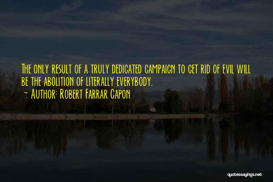 Robert Farrar Capon Quotes 1302741