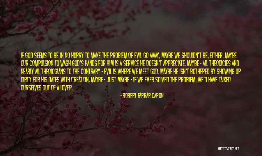 Robert Farrar Capon Quotes 1322433