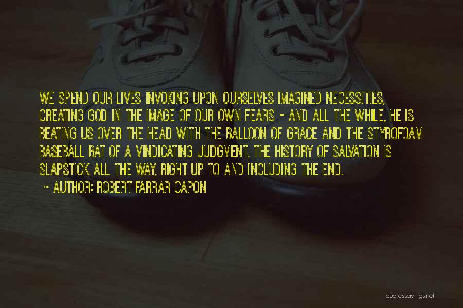 Robert Farrar Capon Quotes 1399689