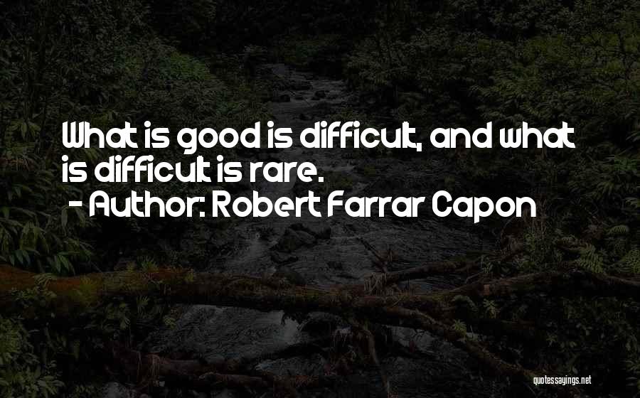 Robert Farrar Capon Quotes 1403020