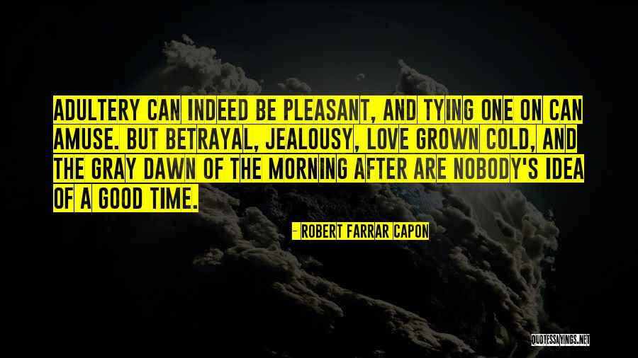 Robert Farrar Capon Quotes 1640557