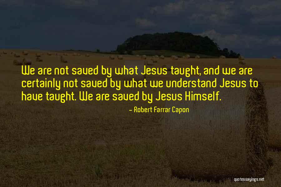 Robert Farrar Capon Quotes 1803051