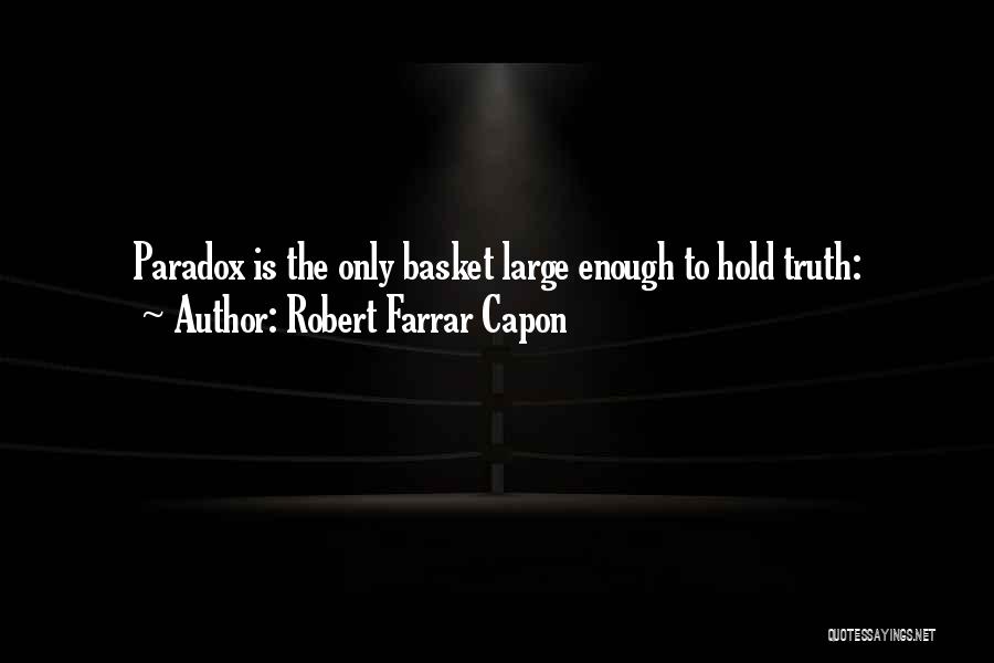 Robert Farrar Capon Quotes 1853474