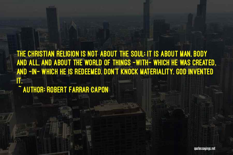 Robert Farrar Capon Quotes 2077097
