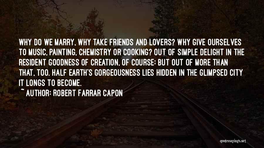 Robert Farrar Capon Quotes 2152430