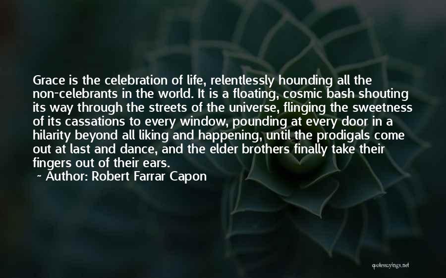 Robert Farrar Capon Quotes 300240