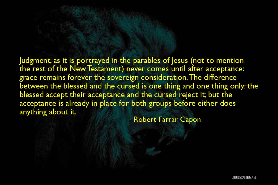 Robert Farrar Capon Quotes 384975