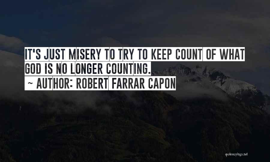 Robert Farrar Capon Quotes 452792