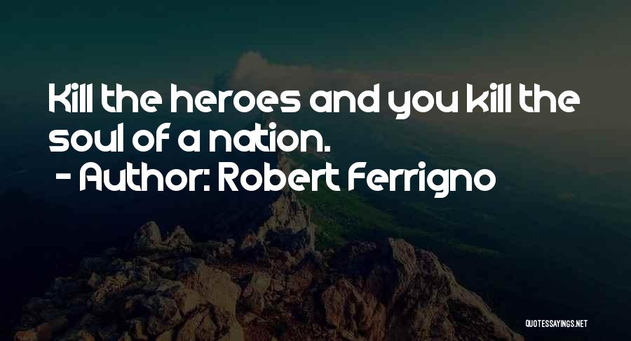 Robert Ferrigno Quotes 1050868