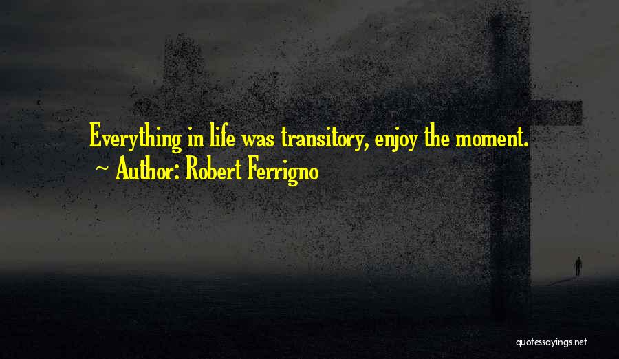 Robert Ferrigno Quotes 1234161