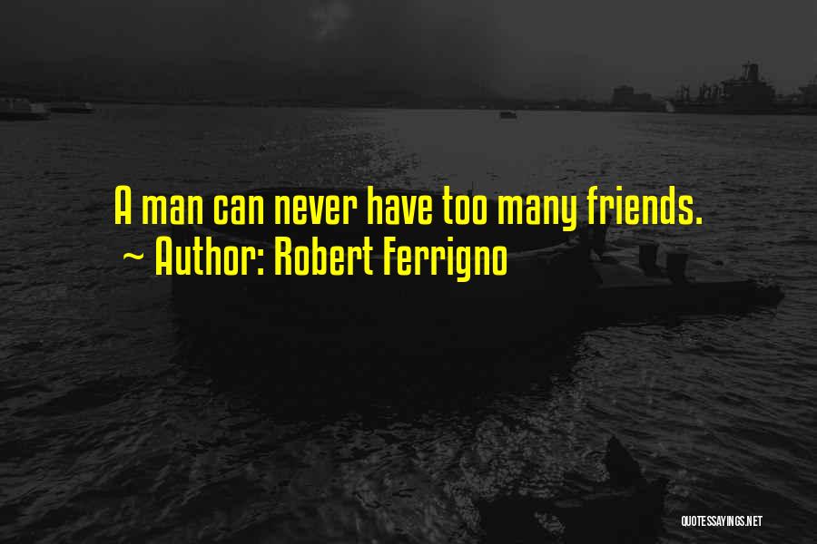 Robert Ferrigno Quotes 1617983