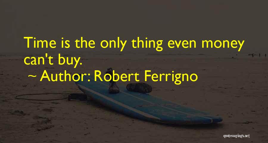 Robert Ferrigno Quotes 1712241