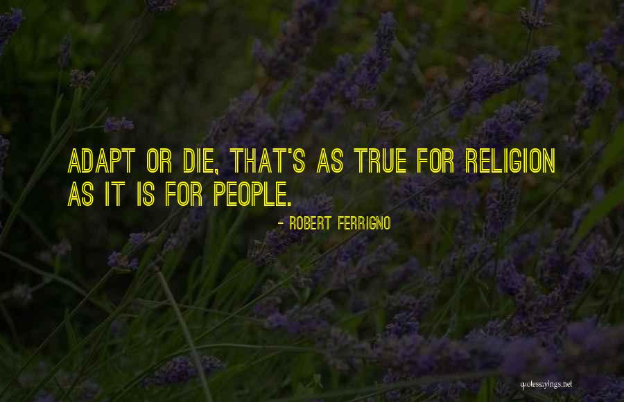 Robert Ferrigno Quotes 1863161