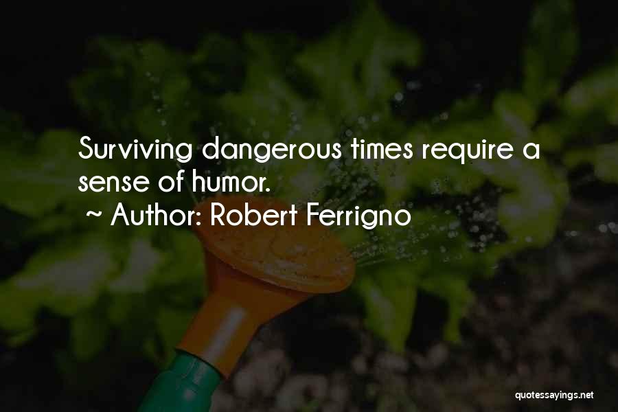 Robert Ferrigno Quotes 1958450