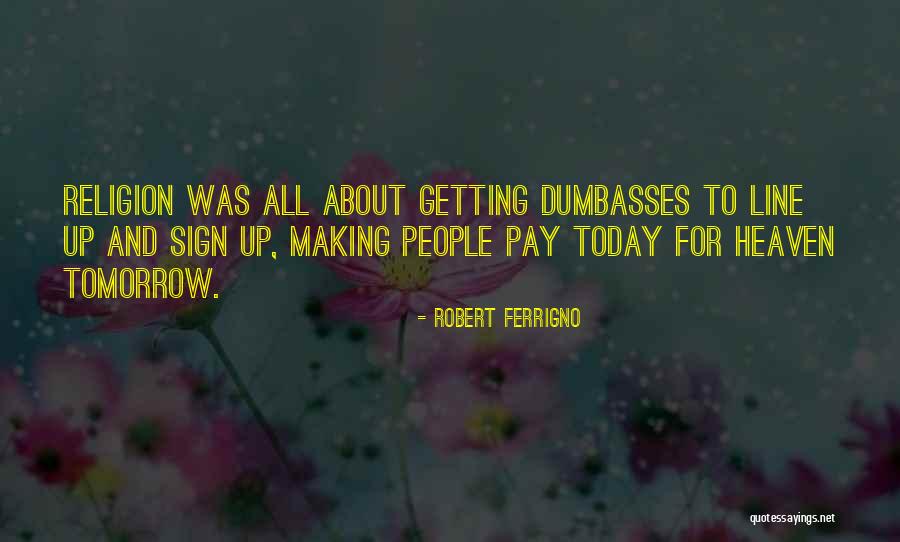 Robert Ferrigno Quotes 2133019