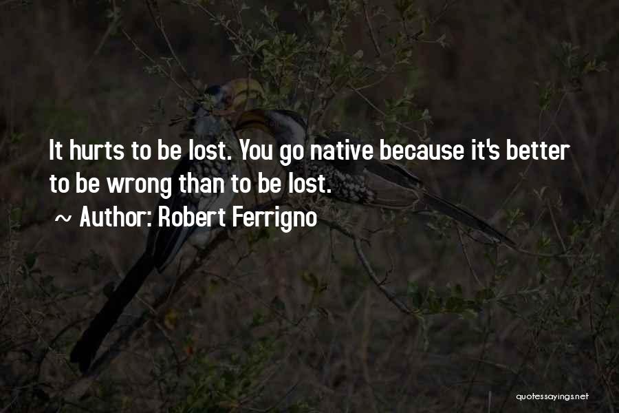 Robert Ferrigno Quotes 329968