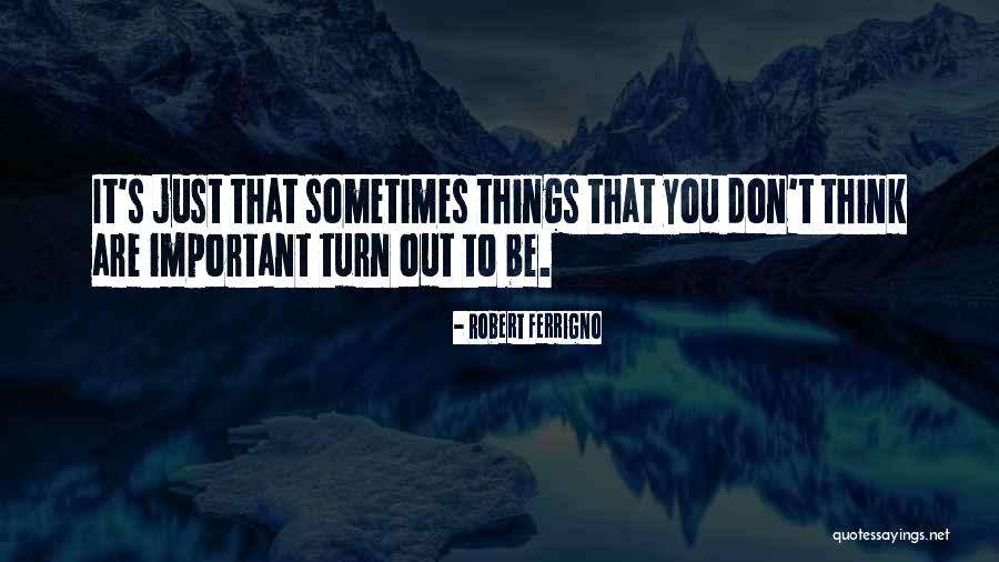 Robert Ferrigno Quotes 563226 Robert Ferrigno Quotes 563226