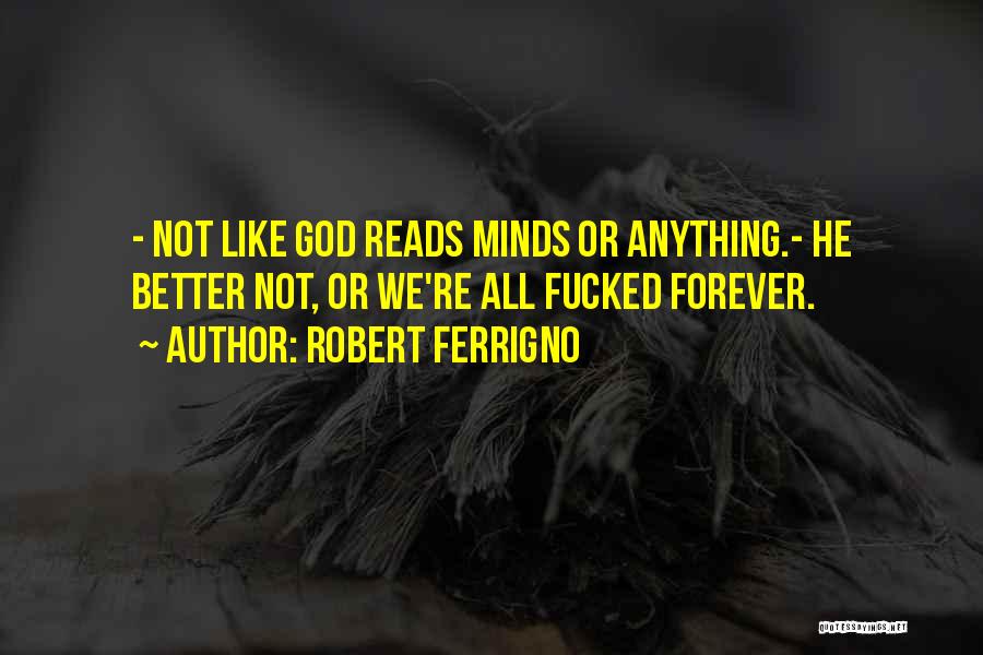 Robert Ferrigno Quotes 579997