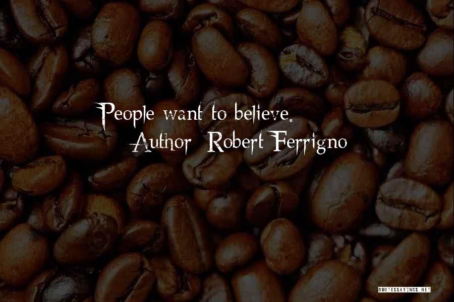 Robert Ferrigno Quotes 684496