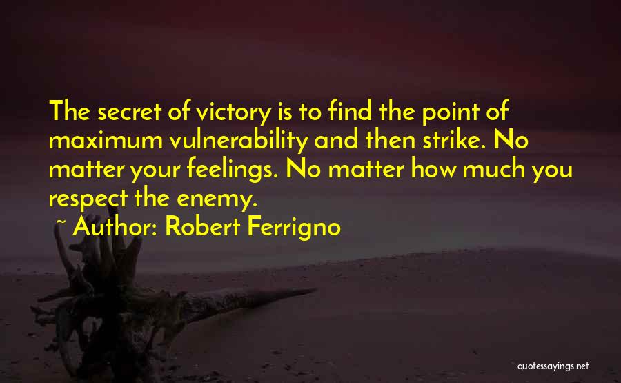 Robert Ferrigno Quotes 961909