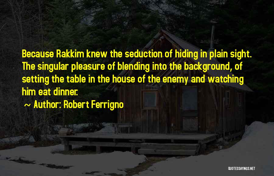 Robert Ferrigno Quotes 967877