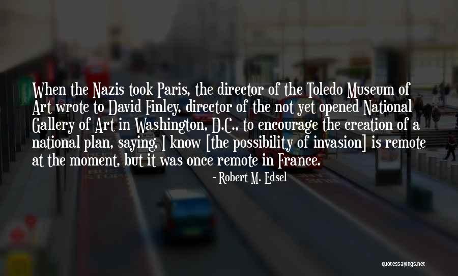 Robert Finley Quotes By Robert M. Edsel