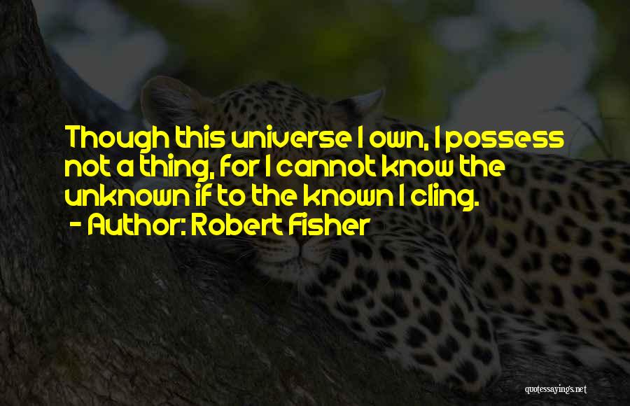 Robert Fisher Quotes 1215355