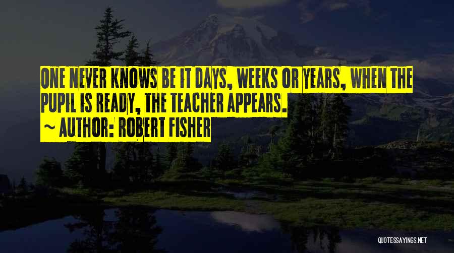 Robert Fisher Quotes 524511