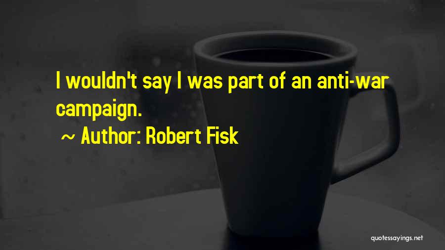 Robert Fisk Quotes 557484