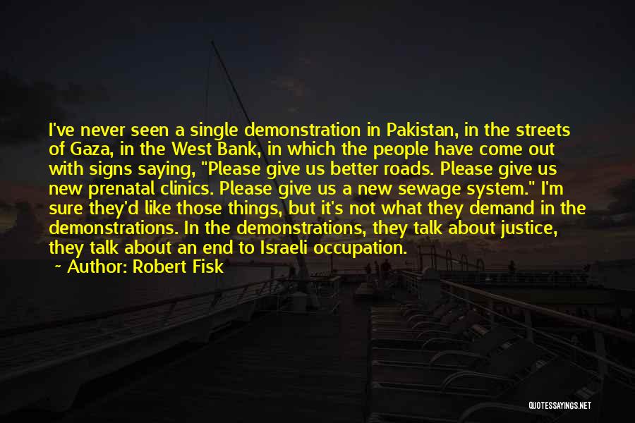 Robert Fisk Quotes 579362