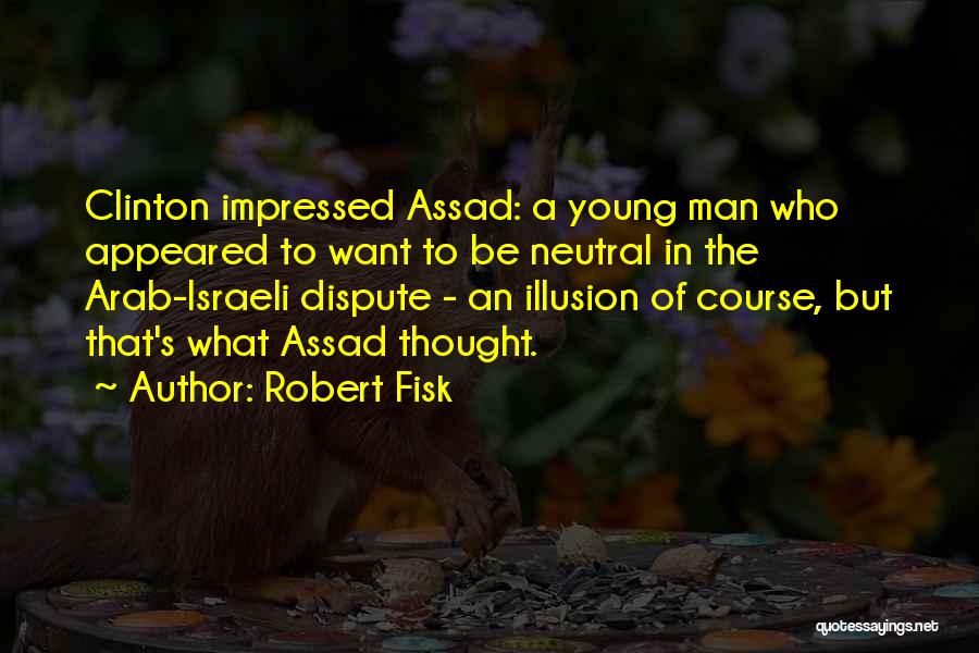 Robert Fisk Quotes 788028